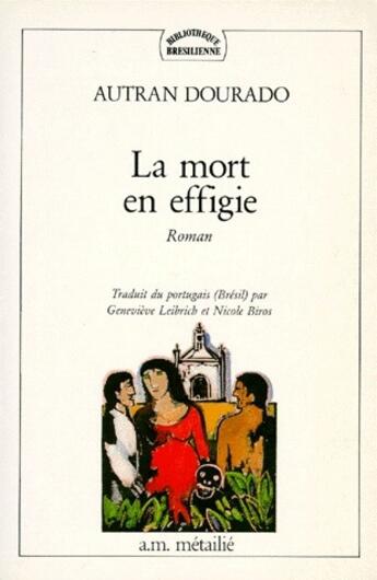 Couverture du livre « La mort en effigie » de Autran Dourado aux éditions Metailie