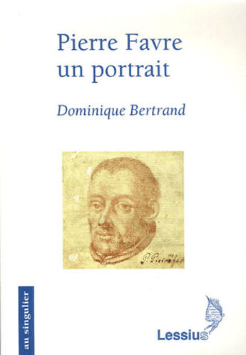Couverture du livre « Pierre favre un portrait » de Bertrand Domini aux éditions Lessius