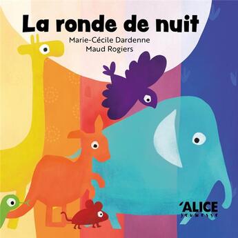 Couverture du livre « La ronde de nuit » de Maud Roegiers et Marie-Cecile Dardenne aux éditions Alice