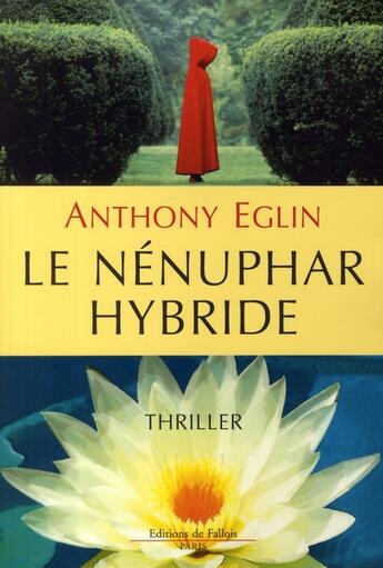 Couverture du livre « Le nénuphar hybride » de Eglin-A aux éditions Fallois