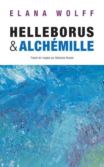 Couverture du livre « Helleborus & Alchémille » de Elana Wolff aux éditions Noroit