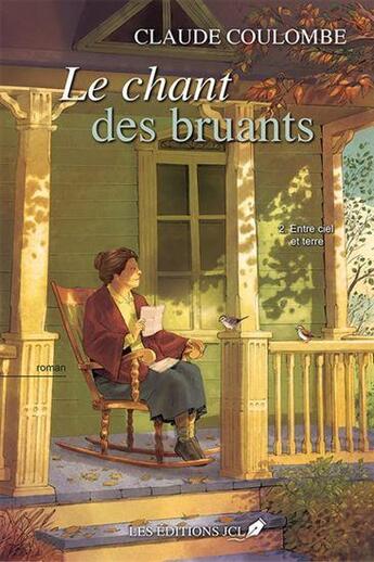 Couverture du livre « Le chant des bruants Tome 2 : entre ciel et terre » de Claude Coulombe aux éditions Jcl