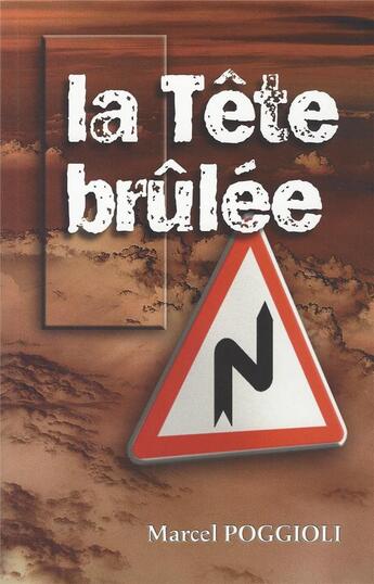 Couverture du livre « La tête brûlée » de Marcel Poggioli aux éditions Emeth