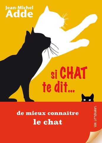 Couverture du livre « Si chat te dit de mieux connaitre le chat » de Adde aux éditions Voix Litteraires