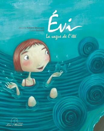 Couverture du livre « Evi, la vague de l'été » de Celia Dumont et Jeanne Taboni Miserazzi aux éditions Les Minots