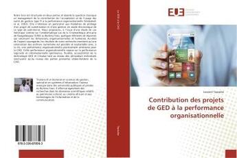 Couverture du livre « Contribution des projets de ged a la performance organisationnelle » de Tapsoba Lassane aux éditions Editions Universitaires Europeennes