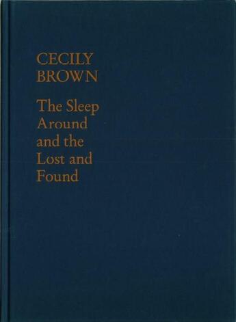 Couverture du livre « The sleep around and the lost and found » de Cecily Brown aux éditions Snoeck