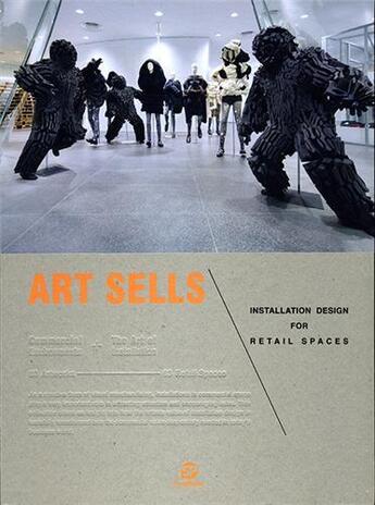 Couverture du livre « Art sells installation design for retail spaces » de  aux éditions Gingko Press