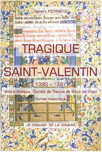 Couverture du livre « Tragique saint valentin » de Robert Ferraris aux éditions Robert Ferraris