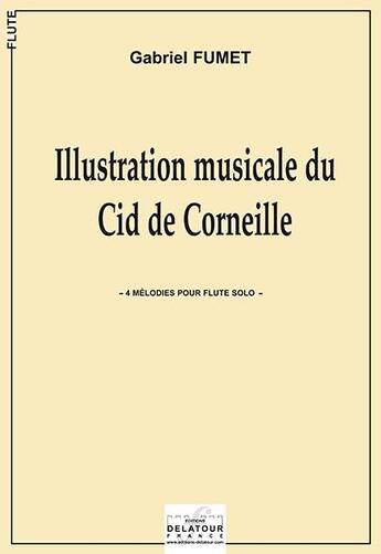 Couverture du livre « Illustration musicale du cid de corneille » de Gabriel Fumet aux éditions Delatour