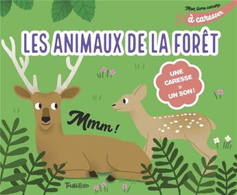 Couverture du livre « Mon livre sonore des animaux de la foret a caresser » de Cocklico aux éditions Tourbillon