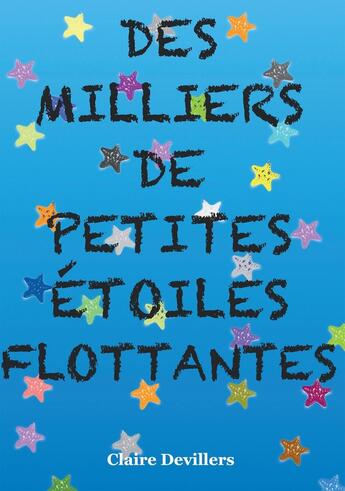 Couverture du livre « Des milliers de petites étoiles flottantes » de Claire Devillers aux éditions Kobo By Fnac