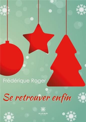 Couverture du livre « Se retrouver enfin » de Frederique Roger aux éditions Le Lys Bleu