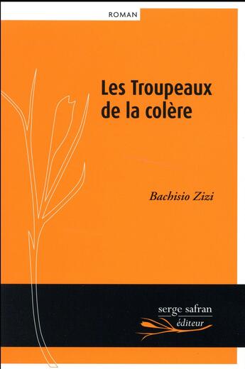 Couverture du livre « Les troupeaux de la colère » de Bachisio Zizi aux éditions Serge Safran