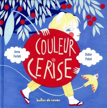 Couverture du livre « Couleur cerise » de Didier Pobel et Anna Forlati aux éditions Bulles De Savon