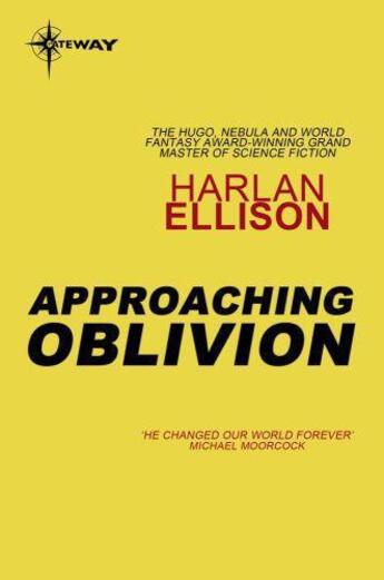 Couverture du livre « Approaching Oblivion » de Harlan Ellison aux éditions Orion Digital