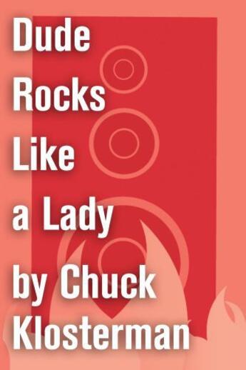 Couverture du livre « Dude Rocks Like a Lady » de Chuck Klosterman aux éditions Scribner