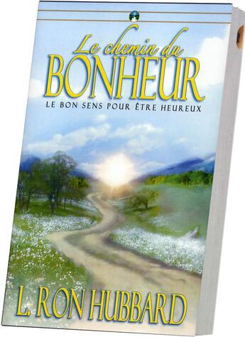 Couverture du livre « Le chemin du bonheur » de L. Ron Hubbard aux éditions Bridge Publications