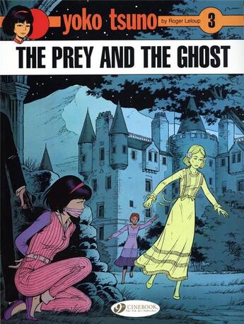 Couverture du livre « Yoko Tsuno t.3 ; the prey and the ghost » de Leloup Roger aux éditions Cinebook