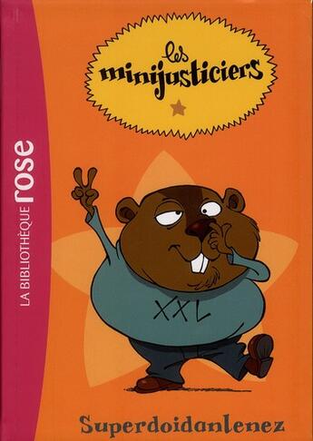 Couverture du livre « Les Minijusticiers Tome 2 : Superdoidanslenez » de Fabrice Ravier et Vincent Costi aux éditions Hachette Jeunesse