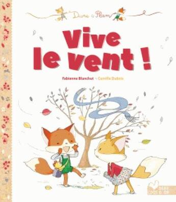 Couverture du livre « Vive le vent ! » de Fabienne Blanchut et Camille Dubois aux éditions Deux Coqs D'or