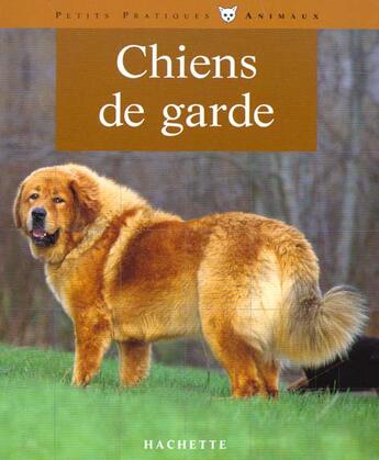 Couverture du livre « Chiens De Garde » de J-F Marty aux éditions Hachette Pratique