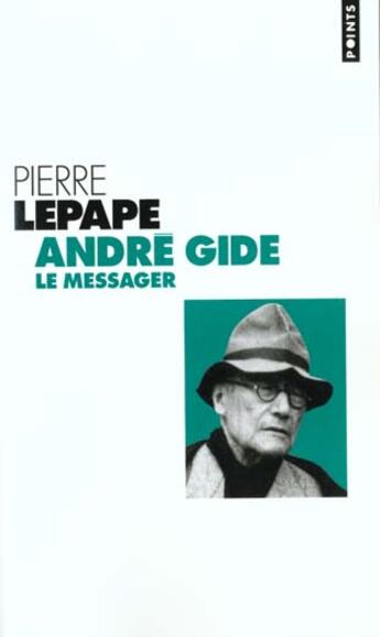 Couverture du livre « Andre Gide, Le Messager. Biographie » de Pierre Lepape aux éditions Points
