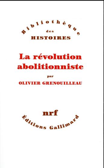 Couverture du livre « La révolution abolitionniste » de Olivier Grenouilleau aux éditions Gallimard