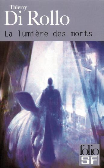 Couverture du livre « La lumière des morts » de Thierry Di Rollo aux éditions Folio