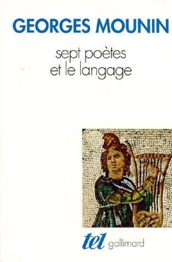 Couverture du livre « Sept poètes et le langage » de Georges Mounin aux éditions Gallimard