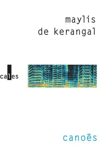 Couverture du livre « Canoës » de Maylis De Kerangal aux éditions Verticales