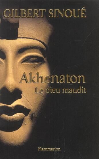 Couverture du livre « Akhenaton » de Gilbert Sinoue aux éditions Flammarion