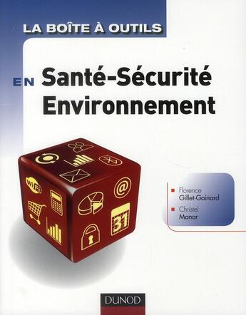 Couverture du livre « La boîte à outils : en santé-sécurité-environnement » de Florence Gillet-Goinard et Christel Monar aux éditions Dunod