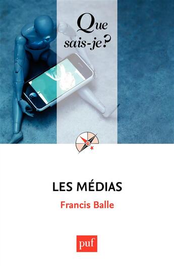 Couverture du livre « Les médias » de Francis Balle aux éditions Que Sais-je ?