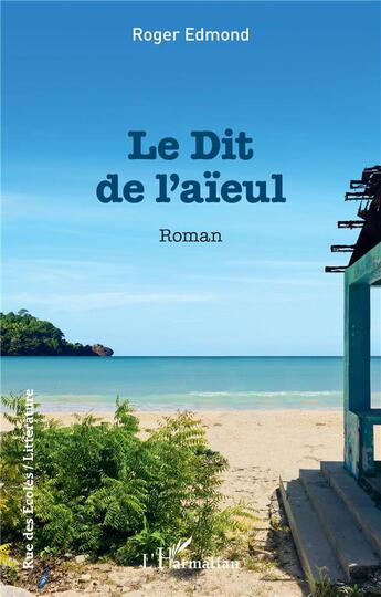 Couverture du livre « Le dit de l'aieul » de Roger Edmond aux éditions L'harmattan