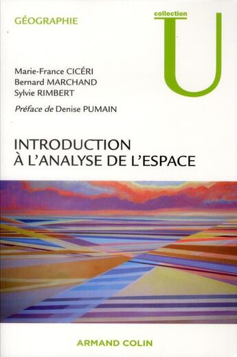 Couverture du livre « Introduction à l'analyse de l'espace (2e édition) » de Bernard Marchand et Sylvie Rimbert et Marie-France Ciceri aux éditions Armand Colin