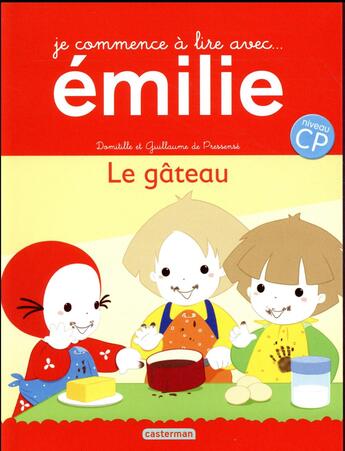 Couverture du livre « Je commence à lire avec Emilie Tome 15 : le gâteau ; niveau CP » de Domitille De Pressense aux éditions Casterman