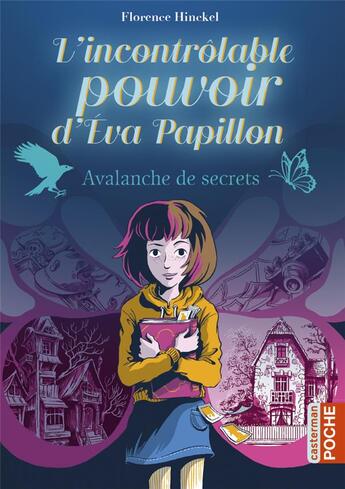 Couverture du livre « L'incontrôlable pouvoir d'Eva Papillon : avalanche de secrets » de Florence Hinckel aux éditions Casterman