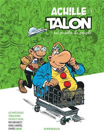 Couverture du livre « Les impétueuses tribulations d'Achille Talon Tome 3 : Achille Talon est proche du peuple » de Serge Carrere et Fabcaro aux éditions Dargaud