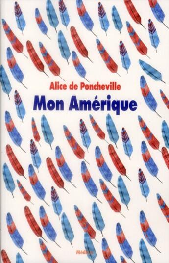 Couverture du livre « Mon Amérique » de Alice De Poncheville aux éditions Ecole Des Loisirs