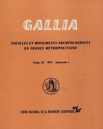 Couverture du livre « Gallia - tome 32 : 1-1974 - vol32 » de  aux éditions Cnrs