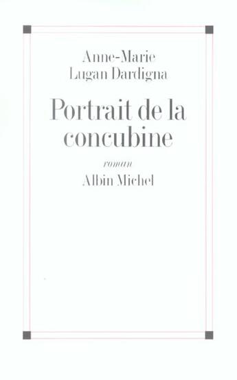 Couverture du livre « Portrait De La Concubine » de Anne-Marie Lugan-Dardigna aux éditions Albin Michel