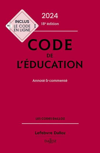 Couverture du livre « Code de l'éducation : annoté et commenté (édition 2024) » de Marc Debene et Francoise Marillia aux éditions Dalloz