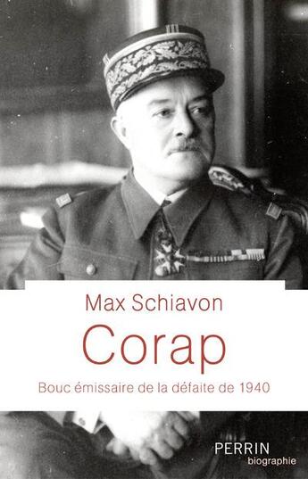 Couverture du livre « Corap ; bouc émissaire de la défaite de 1940 » de Max Schiavon aux éditions Perrin