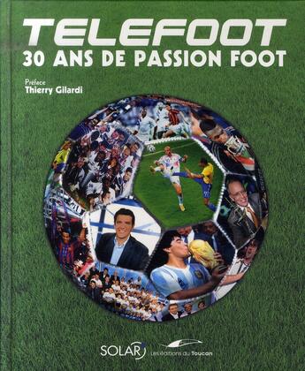 Couverture du livre « Téléfoot ; 30 ans de passion foot » de Le Chevalier M aux éditions Solar