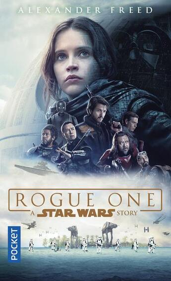 Couverture du livre « Star Wars : a Rogue One story » de Alexander Freed aux éditions Pocket