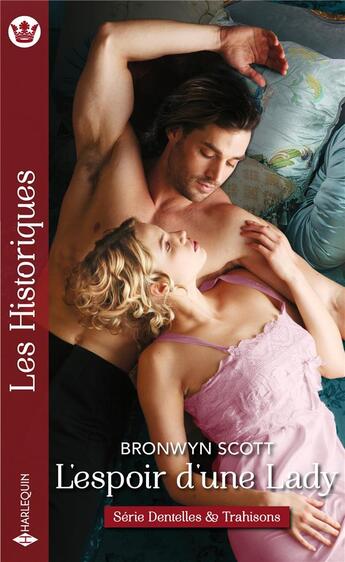 Couverture du livre « Dentelles & trahisons Tome 4 ; l'espoir d'une lady » de Bronwyn Scott aux éditions Harlequin