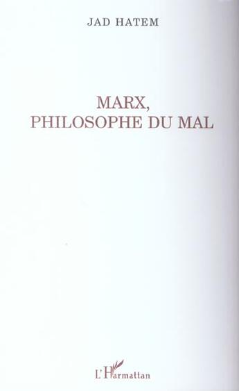 Couverture du livre « Marx, philosophie du mal » de Jad Hatem aux éditions L'harmattan