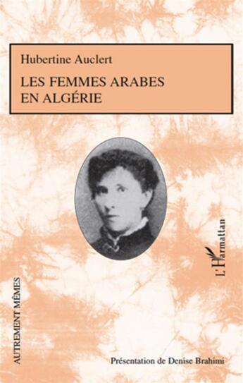 Couverture du livre « Les femmes arabes en Algérie » de Hubertine Auclert aux éditions L'harmattan