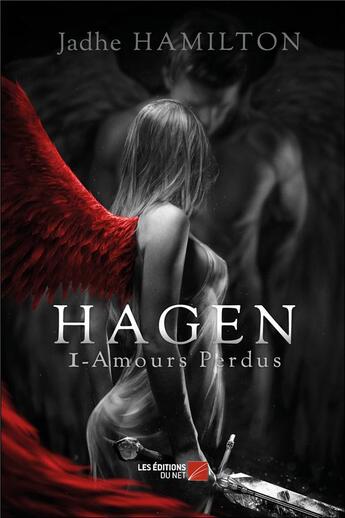 Couverture du livre « Hagen t.1 ; amours perdus » de Jadhe Hamilton aux éditions Editions Du Net